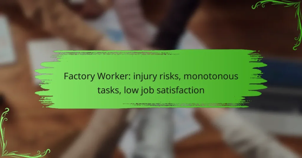Factory Worker: injury risks, monotonous tasks, low job satisfaction