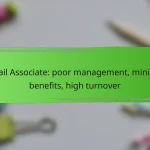 Retail Associate: poor management, minimal benefits, high turnover