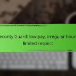 Security Guard: low pay, irregular hours, limited respect