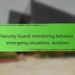 Security Guard: monitoring behavior, emergency situations, isolation