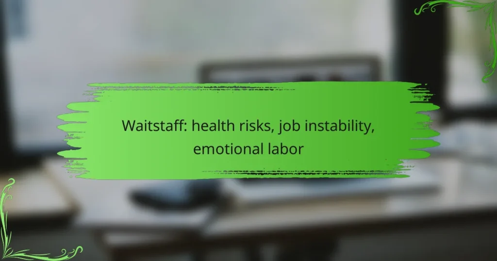 Waitstaff: health risks, job instability, emotional labor