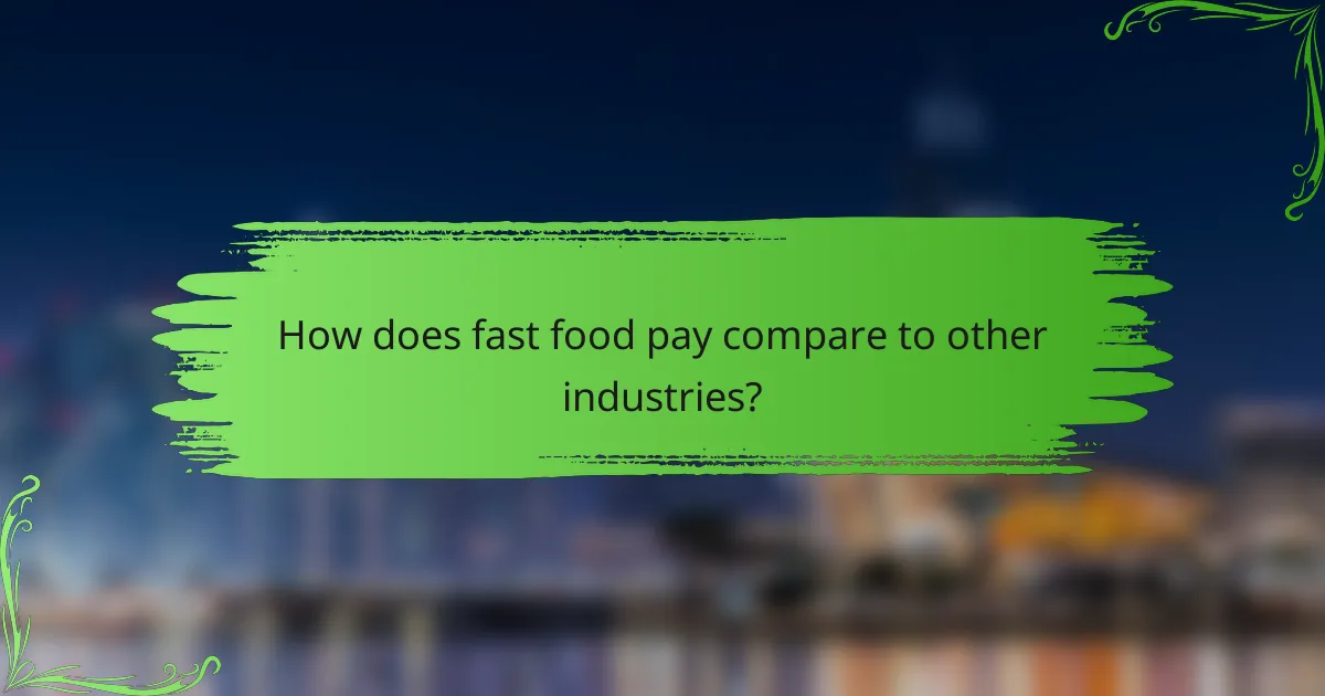 How does fast food pay compare to other industries?