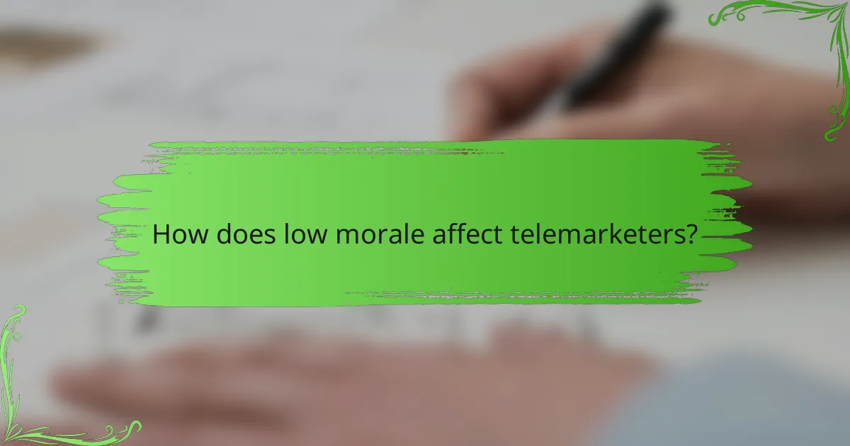 How does low morale affect telemarketers?