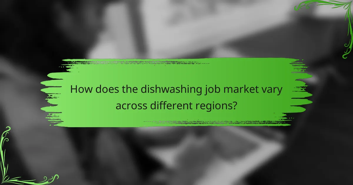 How does the dishwashing job market vary across different regions?