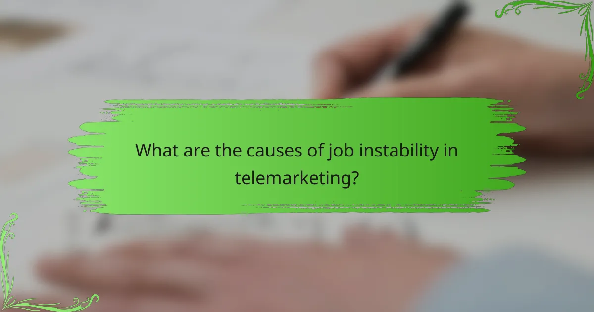 What are the causes of job instability in telemarketing?