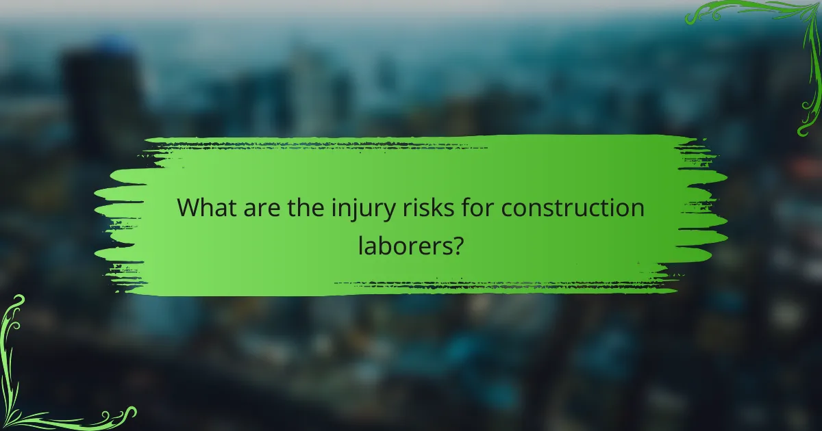 What are the injury risks for construction laborers?