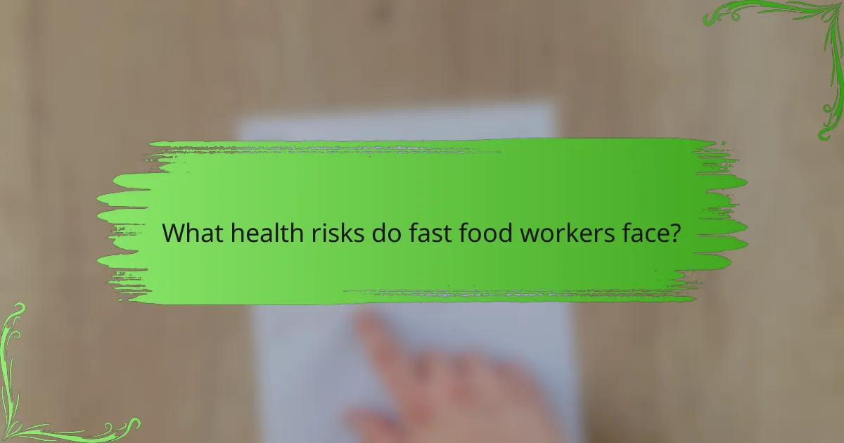 What health risks do fast food workers face?